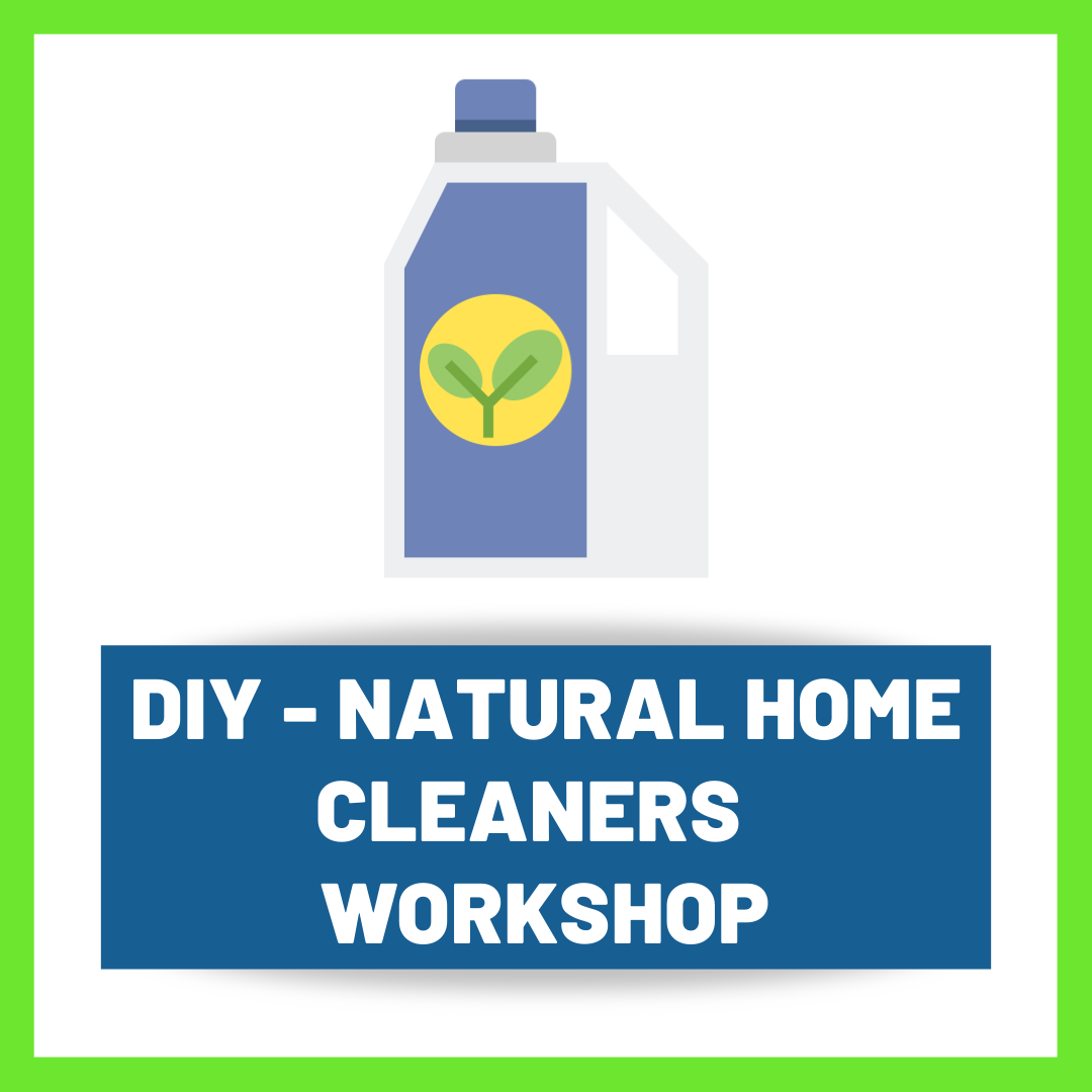 DIY - Natural Home Cleaners Workshop (Teens & Adults)