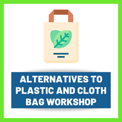 Alternatives to Plastic and Cloth Bag Workshop - yes4us